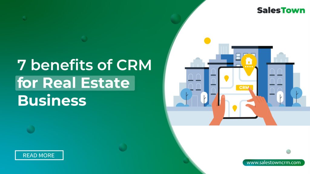 7 benefits of real estate crm